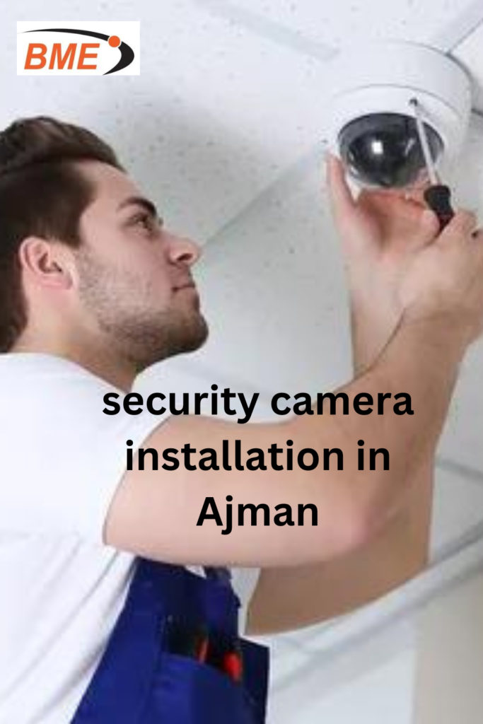 Trusted Security Camera Installation Services in Ajman