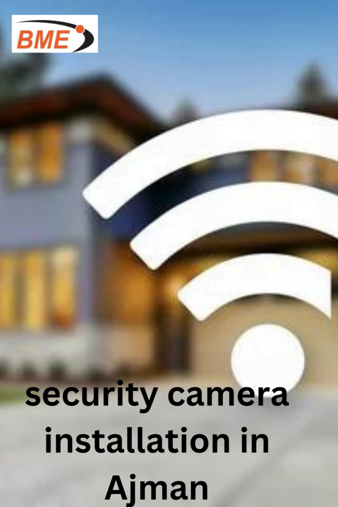 Affordable and Reliable Security Camera Installation in Ajman